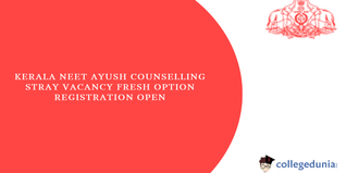 Kerala NEET AYUSH 2024 Counselling: Fresh Option Registration Open, Seat Allotment Releasing Soon.